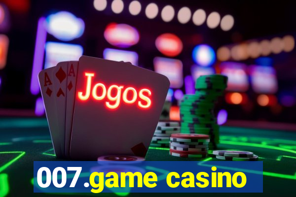 007.game casino