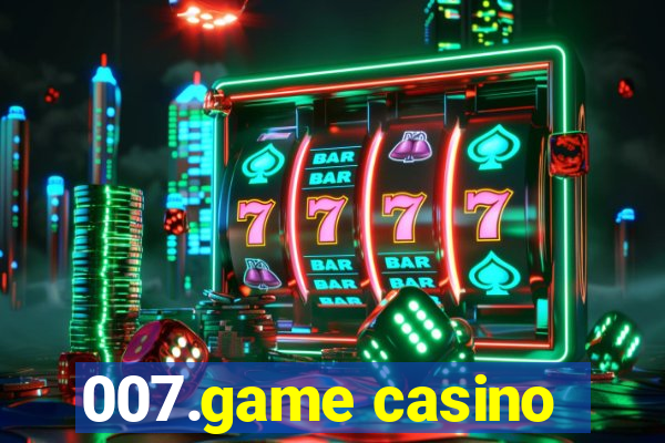 007.game casino