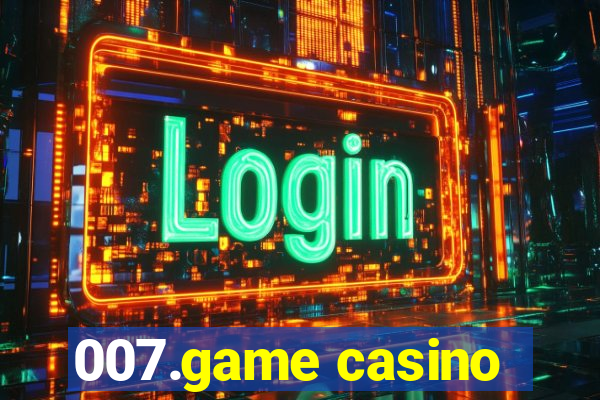 007.game casino