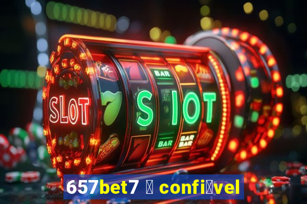 657bet7 茅 confi谩vel