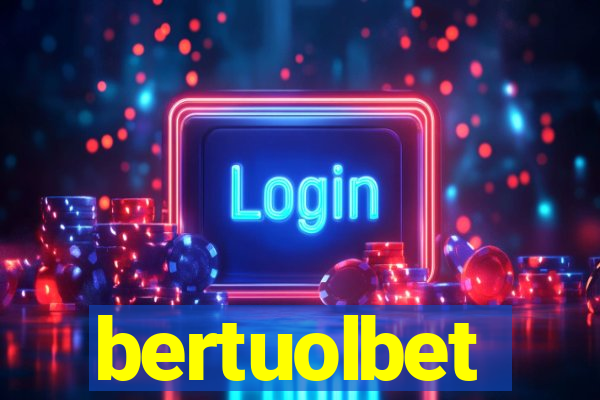 bertuolbet