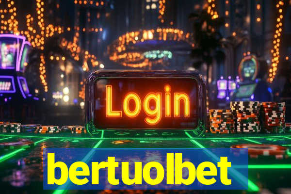 bertuolbet