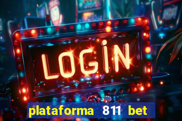 plataforma 811 bet 茅 confi谩vel