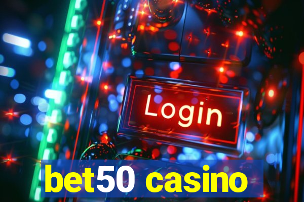 bet50 casino