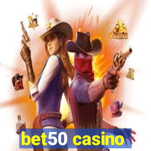 bet50 casino