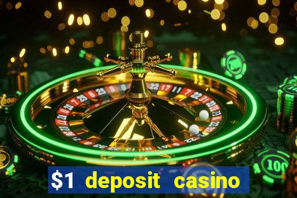 $1 deposit casino free spins