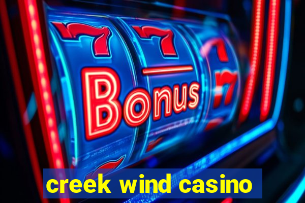 creek wind casino