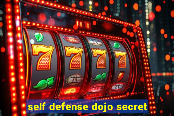 self defense dojo secret