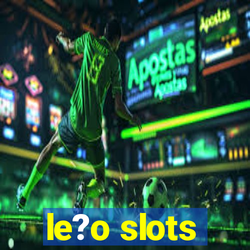 le?o slots