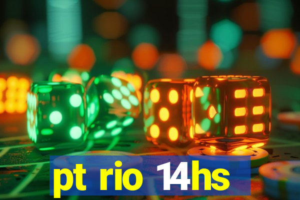 pt rio 14hs