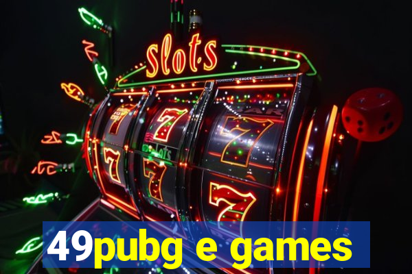 49pubg e games