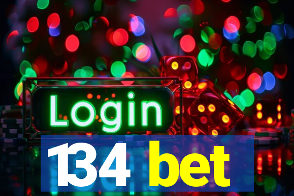 134 bet