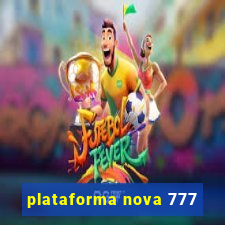 plataforma nova 777