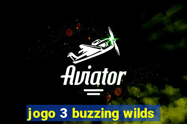 jogo 3 buzzing wilds