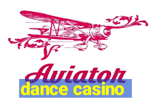 dance casino