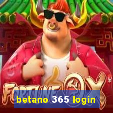 betano 365 login