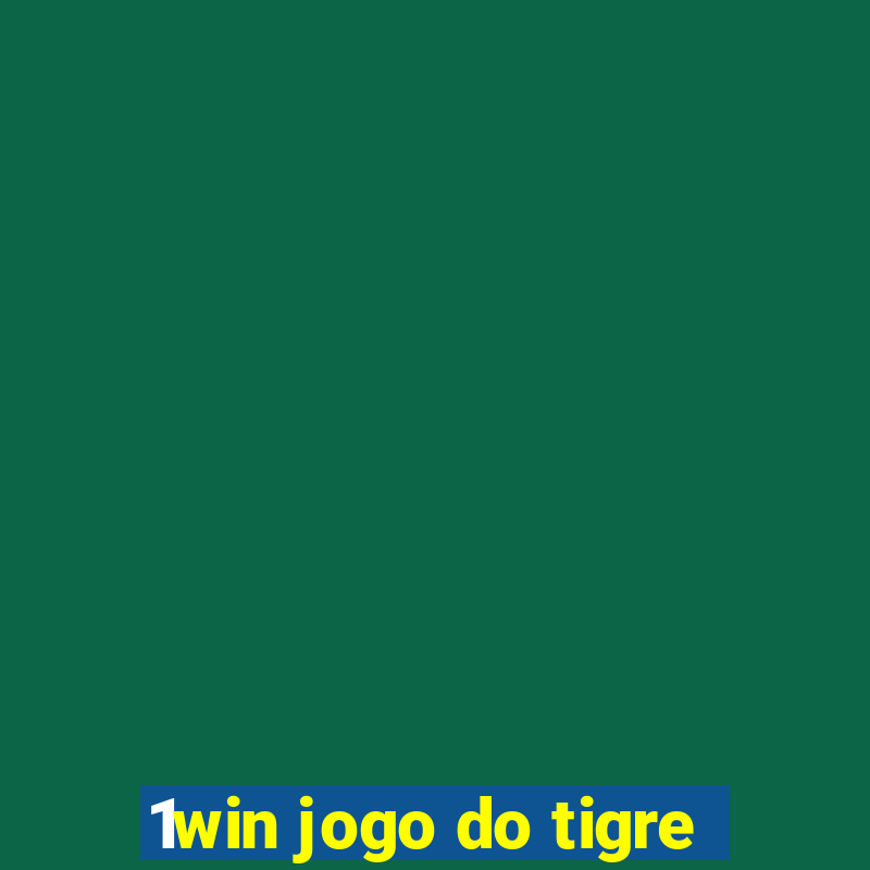 1win jogo do tigre