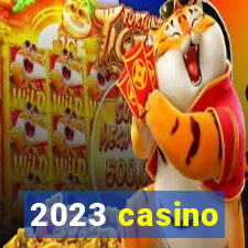 2023 casino