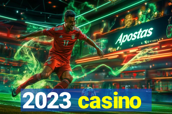 2023 casino