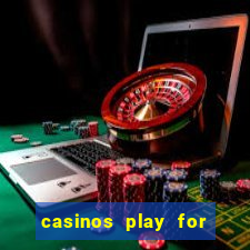 casinos play for real money