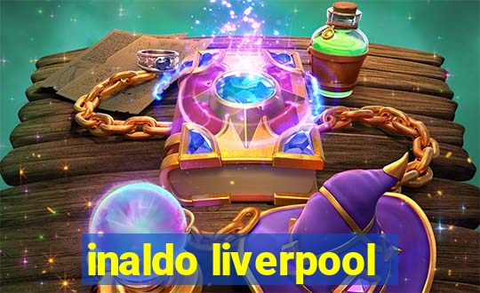 inaldo liverpool