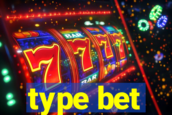 type bet