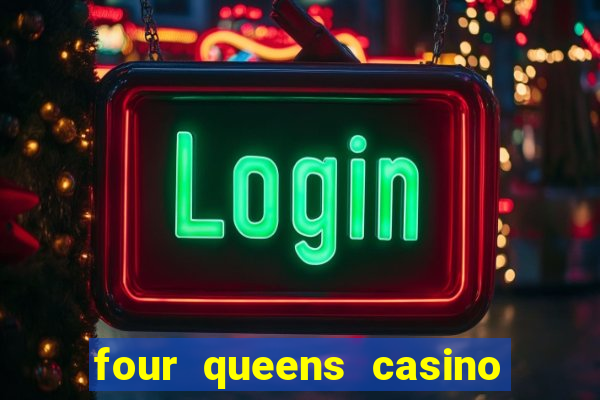 four queens casino in las vegas