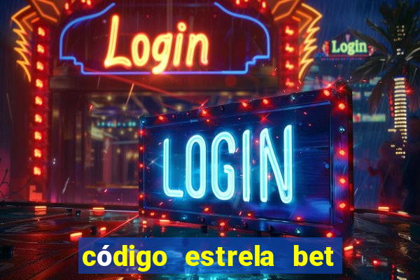 código estrela bet 5 reais