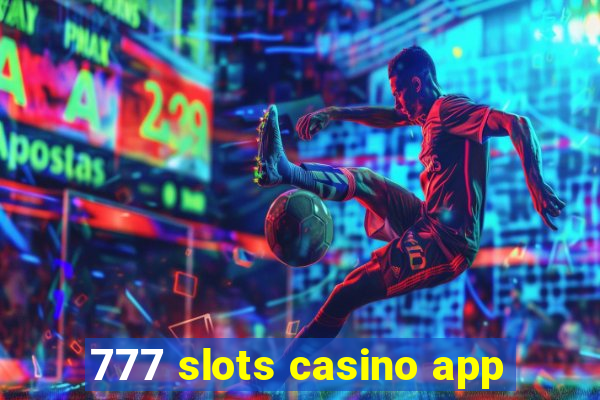 777 slots casino app