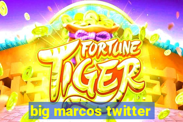 big marcos twitter