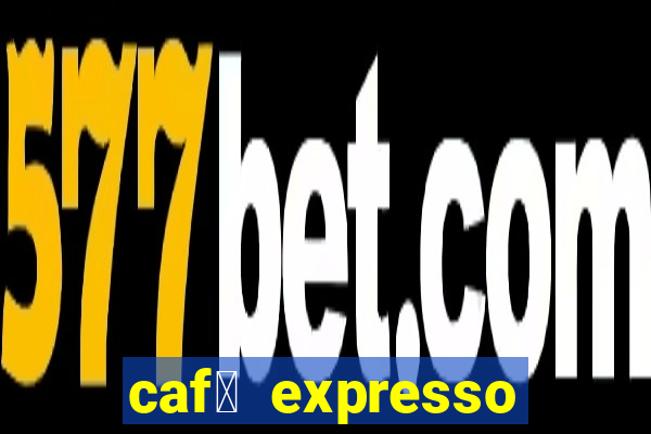 caf茅 expresso patos de minas