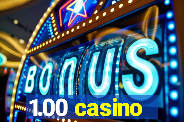 1.00 casino