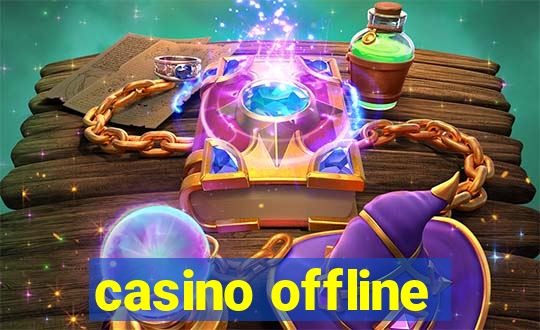 casino offline