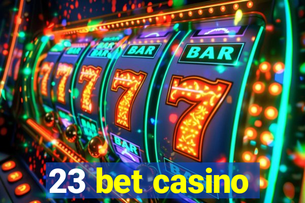 23 bet casino