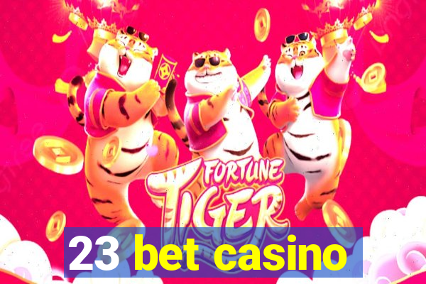 23 bet casino