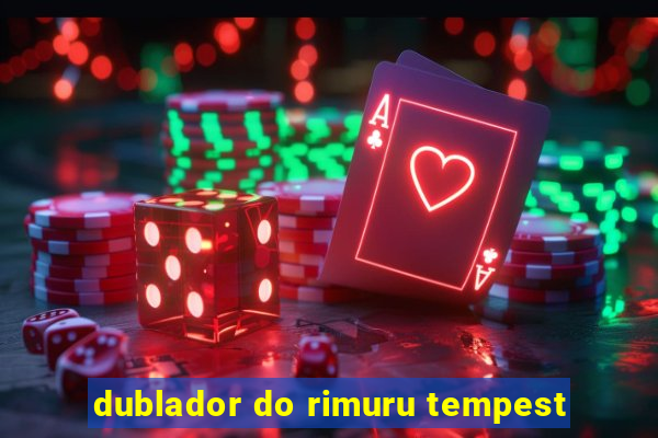 dublador do rimuru tempest