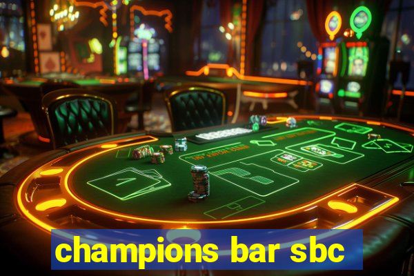 champions bar sbc