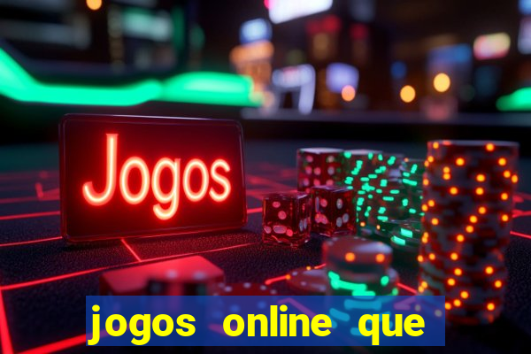 jogos online que rendem dinheiro