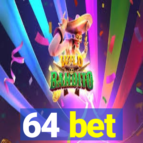 64 bet