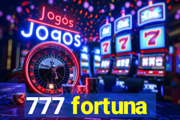 777 fortuna