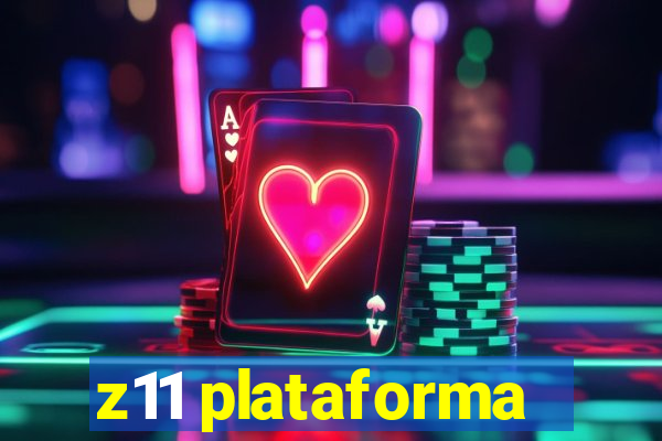 z11 plataforma