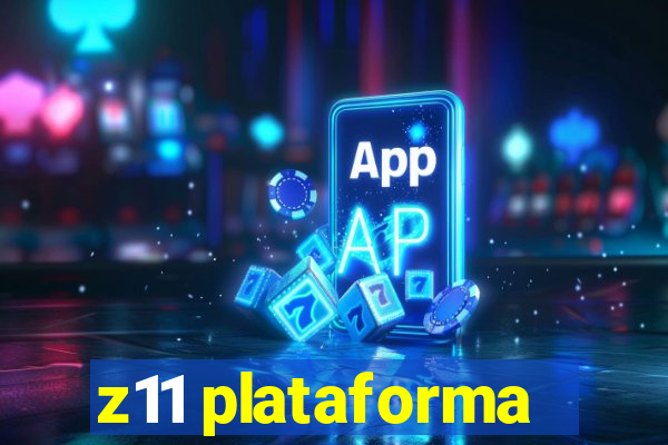 z11 plataforma