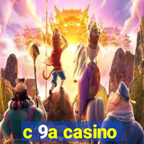 c 9a casino