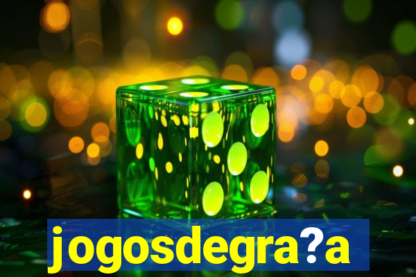 jogosdegra?a