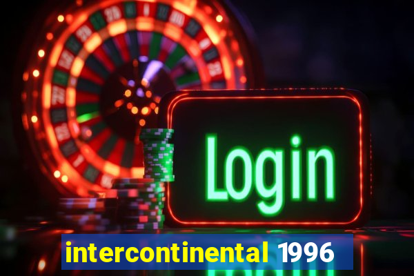 intercontinental 1996