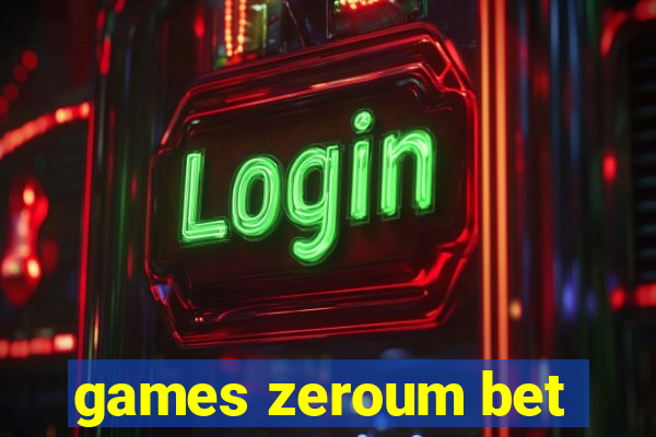 games zeroum bet