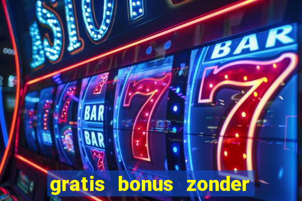 gratis bonus zonder storting casino