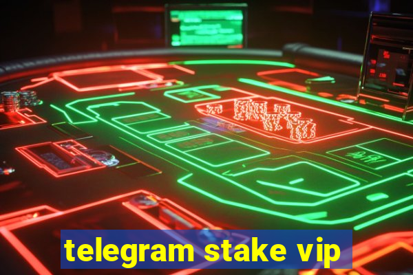 telegram stake vip