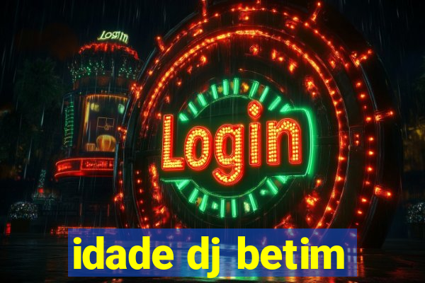 idade dj betim