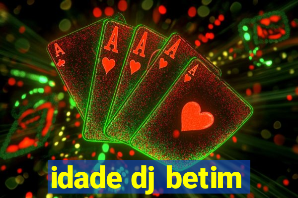 idade dj betim